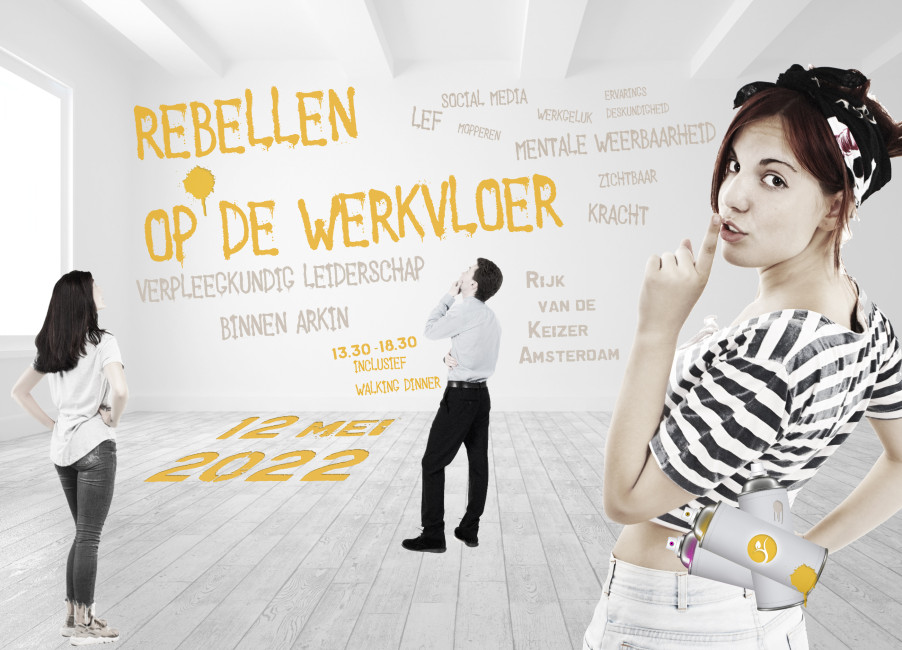 Rebellen op de werkvloer - verpleegkundige symposium Arkin